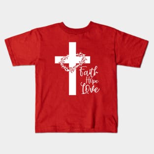 Faith Hope Love - Crown of thorns Kids T-Shirt